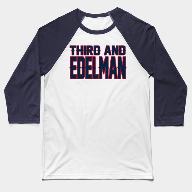 New England LYFE: Third and Edelman! Baseball T-Shirt by OffesniveLine